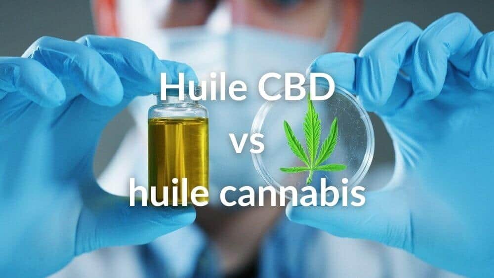 huile CBD vs huile de cannabis